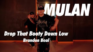 Brandon Beal - Drop That Booty Down Low / Mulan Choreography