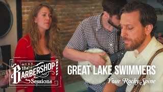 Great Lake Swimmers - &quot;Your Rocky Spine&quot; // The Barbershop Sessions