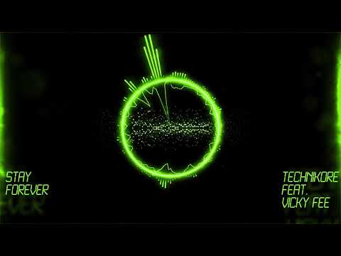 Technikore feat. Vicky Fee - Stay Forever