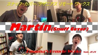 Martin（Snuff Cover）【Remote Recording /リモートレコーディング#4】