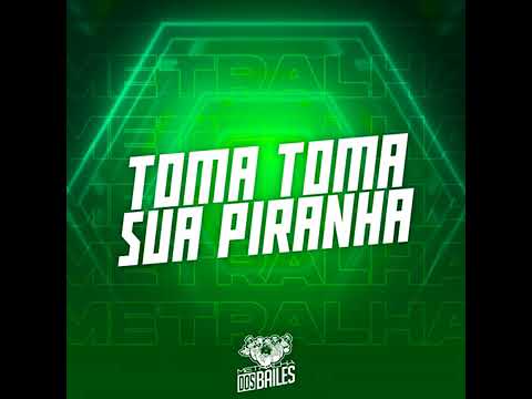 Toma Toma Sua Piranha - MC Du9 e DJ ManoLost