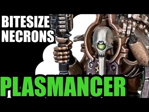 Plasmancer - Bitesized Necrons - 9th Edition Review