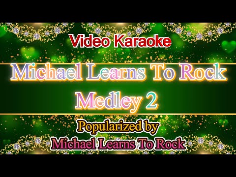 Michael Learns To Rock Medley 2 Video Karaoke