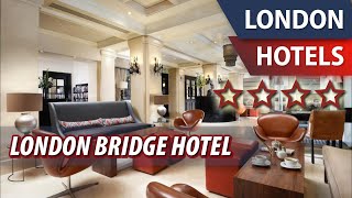 London Bridge Hotel ⭐⭐⭐⭐ | Review Hotel in London, Great Britain
