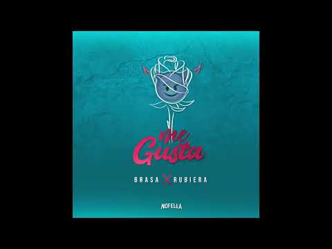 Brasa X Rubiera - Me Gusta