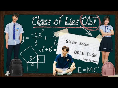 ODEE ft. QM - ' Silver Spoon ' Class of Lies OST Lyrics (Vostfr/EngSub/Hangul/Rom)