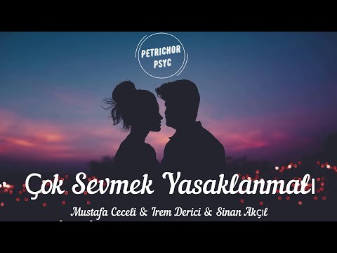 Mustafa Ceceli & İrem Derici feat. Sinan Akçıl - Çok Sevmek Yasaklanmalı (Şarkı Sözü/Lyrics) HD