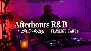 Afterhours R&amp;B Playlist Part 6 🌙 Tems, Rihanna, Chris Brown, Drake, Justin Bieber | Late Night Ricky