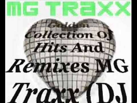 Golden Collection Of Hits And Remixes MG Traxx (DJ Irek Megamix 2014)