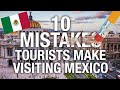 WHAT Not To Do In Mexico 10 Most Common Tourist Mistakes