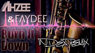 Ahzee & Faydee - Burn it down ( INDEX REMIX)