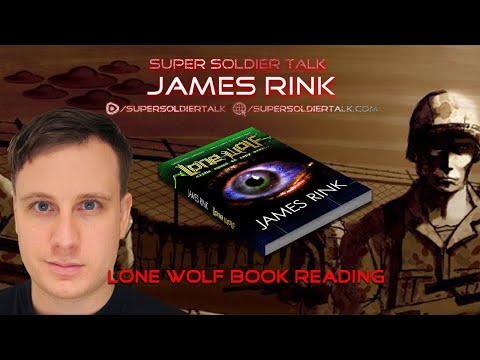 Super Soldier Talk – James Rink – Lone Wolf Book Reading