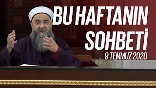 Bu Haftanın Sohbeti 9 Temmuz 2020