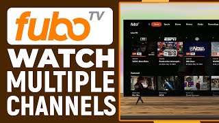 How To Watch Multiple Channels On Fubo TV | Fubo TV Multipleview/Multiplescreens Tutorial