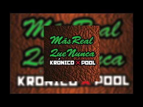 MAS REAL QUE NUNCA  - KRÒNICO X POOL