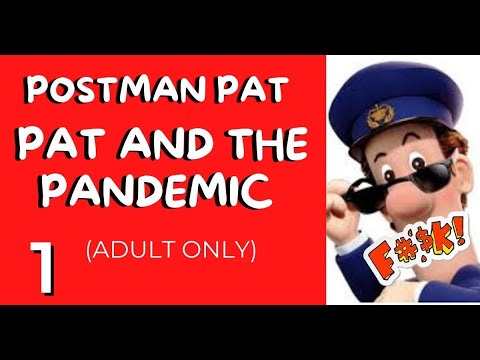 Postman Pat and the Pandemic by Rude Guy (funny video rude 2022 - Adult Comedy) 18+ dub parody