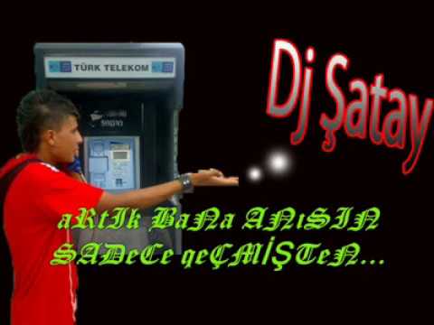 DJ ŞaTaY-anısın qeçmişten