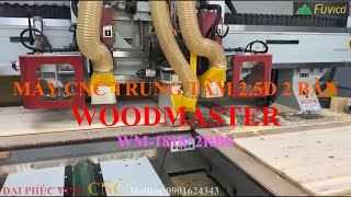 MÁY CNC TRUNG TÂM 2 CỤM THAY DAO TỰ ĐỘNG, CƯA XOAY 90 ĐỘ WOODMASTER WM-1818*2RBS.