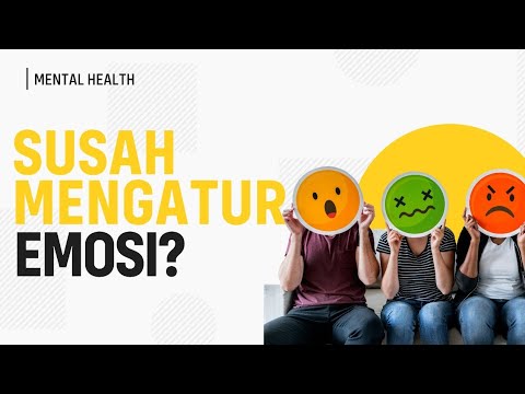 Tips Mengontrol Emosi dan Sifat Sensitif (Belajar Psikologi: Seri Emosi Manusia)