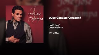 José José; Juan Gabriel ― ¿Qué Ganaste Corazón? ⟦𝔼𝕡𝕚𝕔𝕖𝕟𝕥𝕣𝕠⟧