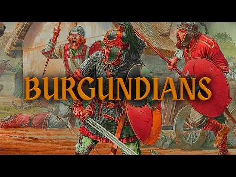The Complete History of the Burgundians: From Germanic Tribe to Medieval Kingdom