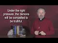 Ask the Exorcist: "How can you tell or discern when demons are lying during deliverance?"