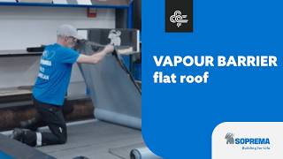 Installing the self-adhesive vapour barrier – Flat roof installation | SOPREMA B