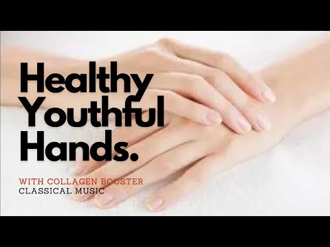 ♫ Healthy Youthful Hands & Wrists ~ Strong, Limber, Flexible, Resilient, Beautiful ~ Classical Music