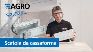 AGRO spiega - Scatola da cassaforma