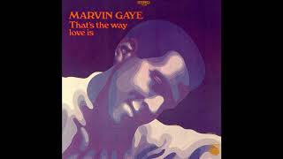 Marvin Gaye - That&#39;s The Way Love Is (2023 Stereo Remaster)