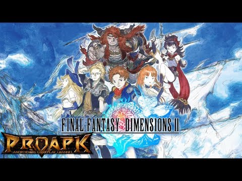 FINAL FANTASY DIMENSIONS II Gameplay Android / iOS - YouTube