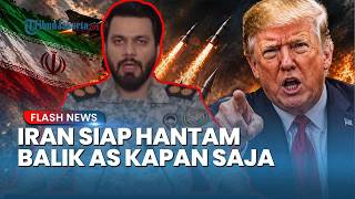 IRAN SIAGA PENUH! Siap Hantam Balik As Kapan Saja seusai Trump Perpanjang Gencatan Senjata