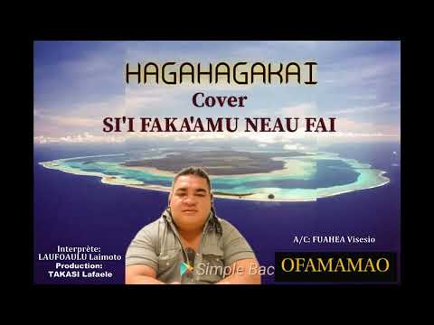 HAGAHAGAKAI - Cover Si'i Faka'Amu Neau Fai - Officiel Music 2022 - Wallis & Futuna.
