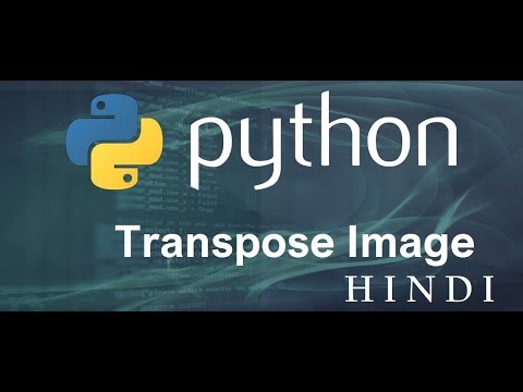 Python Tutorial 35 Transpose Image हिन्दी