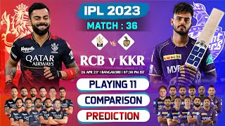 MATCH 36 - RCB vs KKR Playing 11 2023 | KKR vs RCB Playing 11 2023 | RCB vs KKR Team Comparison 2023