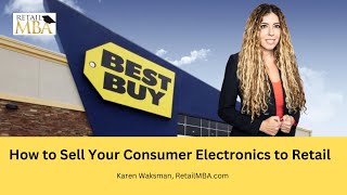 Consumer Electronics Category.- How to Sell Your Consumer Electronics Products to Retail Chains