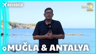 Rehber 347. Bölüm | MUĞLA & ANTALYA