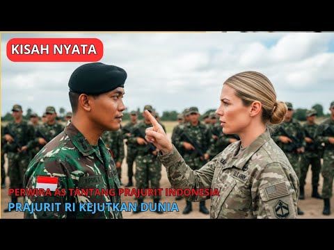 KALAU KAU MENANG, AKU AKAN JADI ISTRIMU!”  TANTANGAN PERWIRA WANITA AMERIKA PADA PRAJURIT INDONESIA