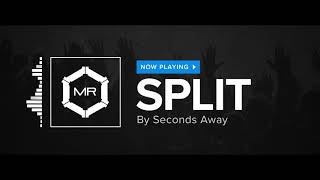 Seconds Away - Split [HD]