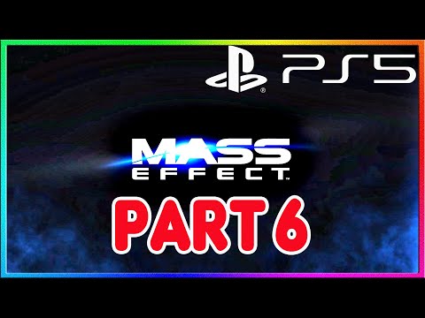 MASS EFFECT Legendary Edition Gameplay Walkthrough Part 6 [PS5] No Commentary