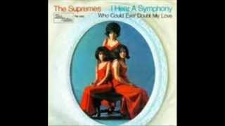 THE SUPREMES - I HEAR A SYMPHONY - WHO COULD EVER DOUBT MY LOVE