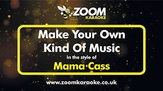Mama Cass - Make Your Own Kind Of Music - Karaoke Version from Zoom Karaoke