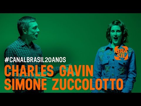 Charles Gavin e Simone Zuccolotto | #CanalBrasil20Anos