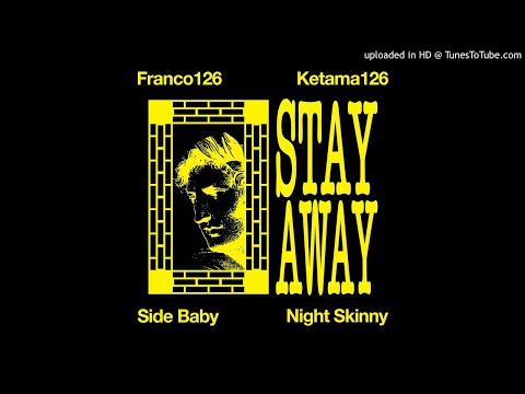 Night Skinny - Stay Away (ft. Ketama126, Sidebaby & Franco126)