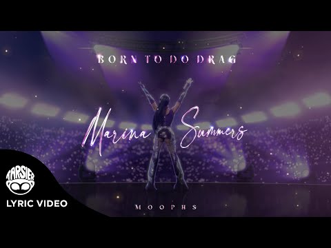 “BORN TO DO DRAG” - Marina Summers, Moophs (Official Lyric Video)