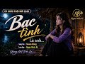 Bạc Tình Là Anh Ngọc Bích Al ST Seven Đông Ca Khúc Phối Mới 2026