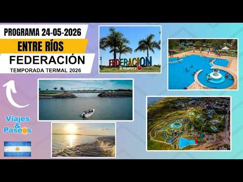 #viajesypaseos - Entre Ríos - FEDERACIÓN - Temporal Termal 2026 - 24/05/2026