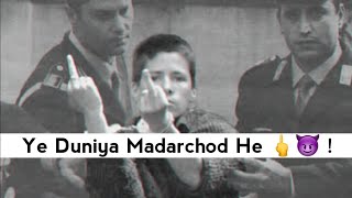 Ye Duniya Madarchod He 🖕😈  Bad Boy Attitude 