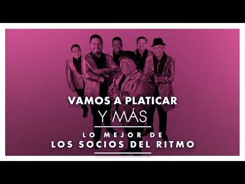 VAMOS A PLATICAR Y MÁS... LO MEJOR DE LOS SOCIOS DEL RITMO