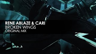 Rene Ablaze featuring Cari - Broken Wings